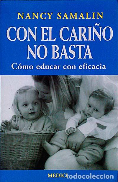 Libros: Con el cari&ntilde;o no basta - Samalin, Nancy - Foto 1