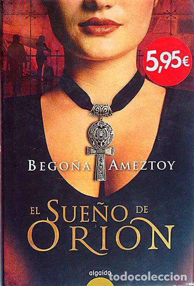 Libros: El sue&ntilde;o de Ori&oacute;n - Bego&ntilde;a Ameztoy - Foto 1