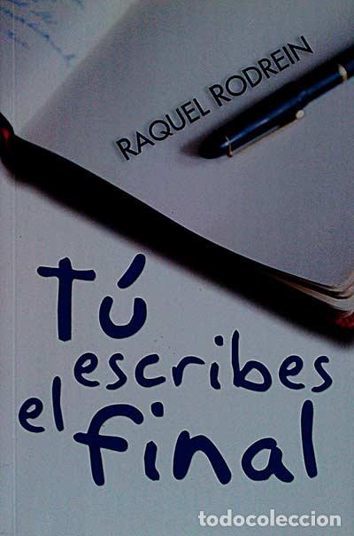 Libros: T&uacute; escribes el final - Raquel Rodrein - Foto 1