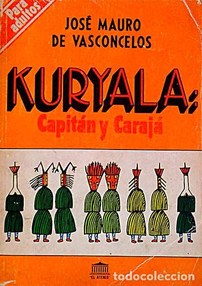 Libros: Kuryala: Capit&aacute;n y caraj&aacute; - Jose Mauro de Vasconcelos - Foto 1