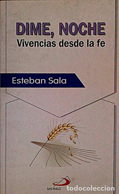 Libros: Dime, noche. Vivencias desde la fe - Esteban Sala - Foto 1