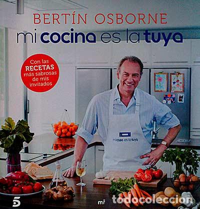 Libros: Bert&iacute;n Osborne. Mi cocina es la tuya - Bert&iacute;n Osborne - Foto 1