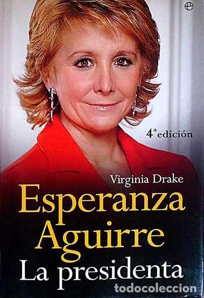 Libros: Esperanza Aguirre. La presidenta - Drake, Virginia - Foto 1