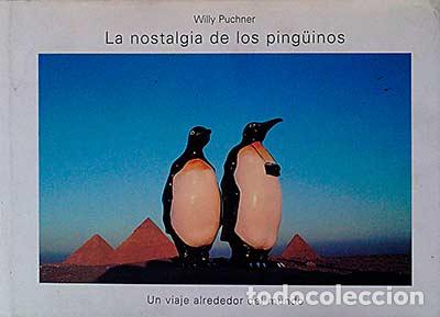 Libros: La nostalgia de los ping&uuml;inos - Willy Puchner - Foto 1