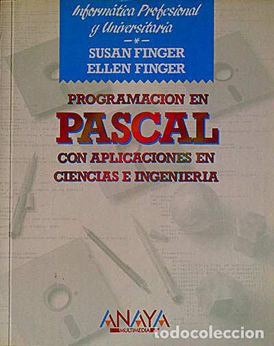 Libros: Programaci&oacute;n en Pascal con aplicaciones en ciencias e ingenier&iacute;a - Susan y Ellen Finger - Foto 1