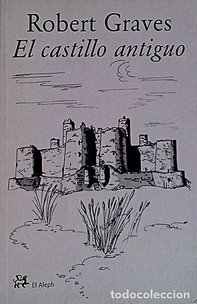 Libros: El castillo antiguo - Graves, Robert - Foto 1