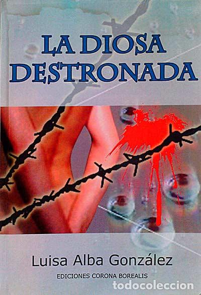 Libros: La diosa destronada - Luisa Alba Gonz&aacute;lez - Foto 1
