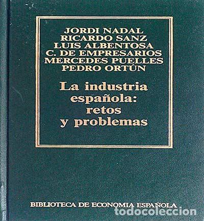 Libros: La industria espa&ntilde;ola: retos y problemas - VVAA - Foto 1
