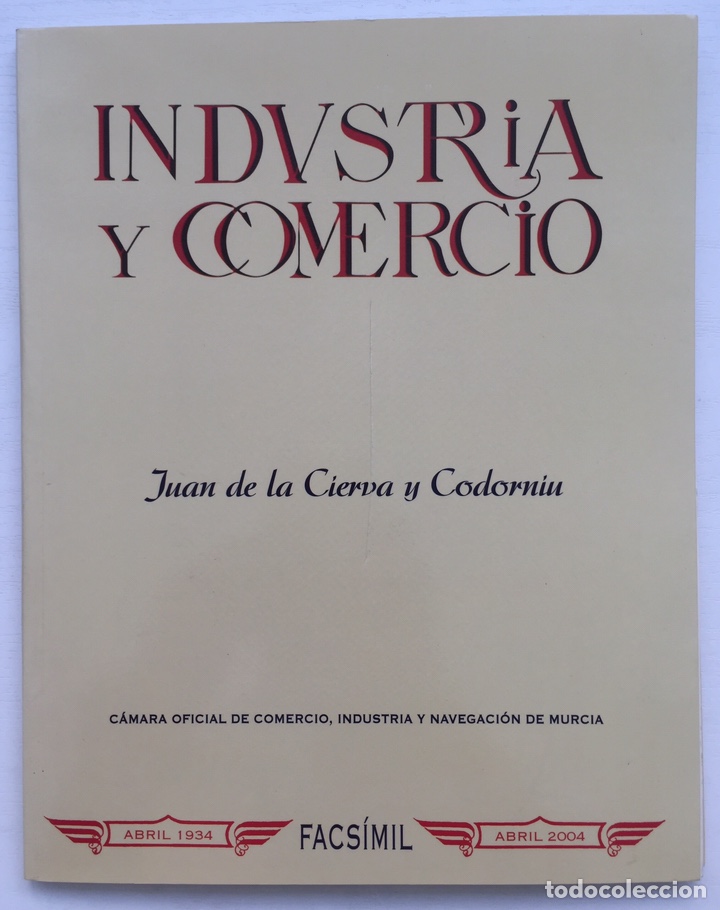 Libros: Fascimil Industria y Comercio - Juan de la Cierva y Codorniu - Santander Murcia 2004 - Foto 1