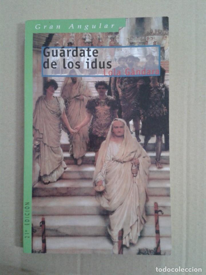 Libros: Gu&aacute;rdate de los idus (Gran Angular) Lola G&aacute;ndara. - Foto 1