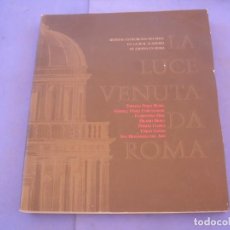 Libros: LA LUCE VENUTA DA ROMA, ARTISTAS EXTREMEÑOS BECADOS EN ROMA. EXTREMADURA, ARTE. CULTURA Y TURISMO 09