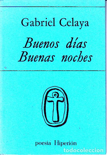 Libros: BUENOS DIAS, BUENAS NOCHES. - CELAYA, Gabriel. - Foto 1