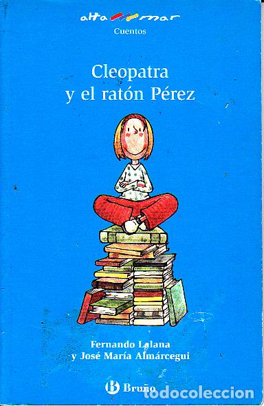 Libros: CLEOPATRA Y EL RATON PEREZ. - LALANA, Fernando. ALMARCEGUI, Jos&eacute; Mar&iacute;a.