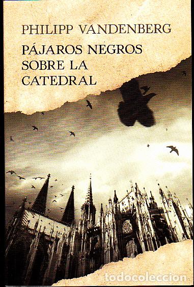 Libros: PAJAROS NEGROS SOBRE LA CATEDRAL. - VANDENBERG, Philipp. - Foto 1
