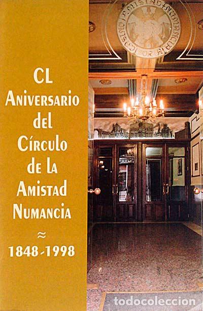 Libros: Aniversario del C&iacute;rculo de la Amistad Numancia. 1848-1998 - VVAA - Foto 1