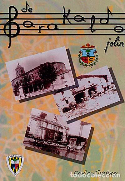 Libros: De Barakaldo... jol&iacute;n - Carlos Ib&aacute;nez - Foto 1