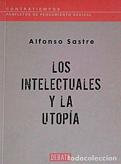 Libros: Los intelectuales y la utop&iacute;a - Alfonso Sastre - Foto 1
