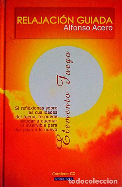 Libros: Relajaci&oacute;n guiada. Elemento fuego - Alfonso Acero - Foto 1