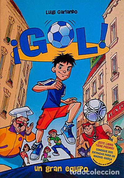 Libros: &iexcl;Gol! Un gran equipo - LUIGI GARLANDO - Foto 1