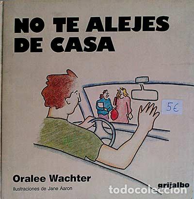 Libros: No te alejes de casa - Oralee Wachter - Foto 1