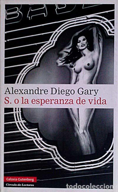Libros: S. o la esperanza de vida - Alexandre Diego Gary - Foto 1