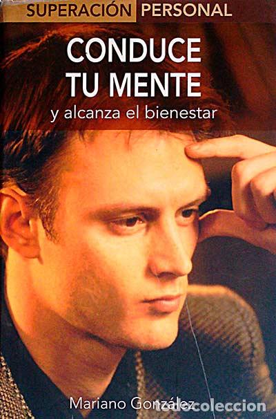 Libros: Conduce tu mente y alcanza el bienestar - Gonz&aacute;lez, Mariano - Foto 1