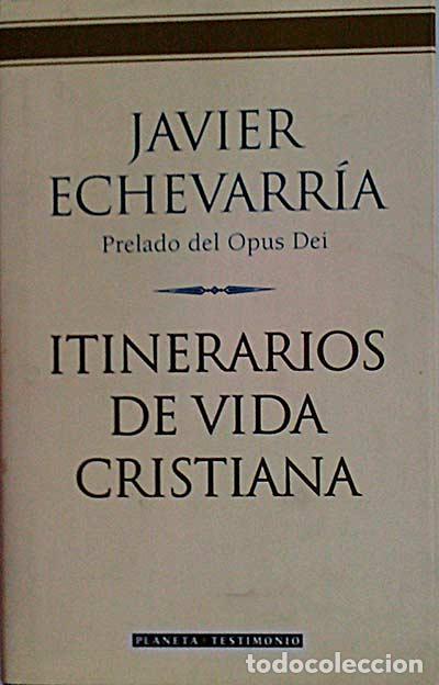 Libros: Itinerarios de vida cristiana - Echevarr&iacute;a, Javier - Foto 1