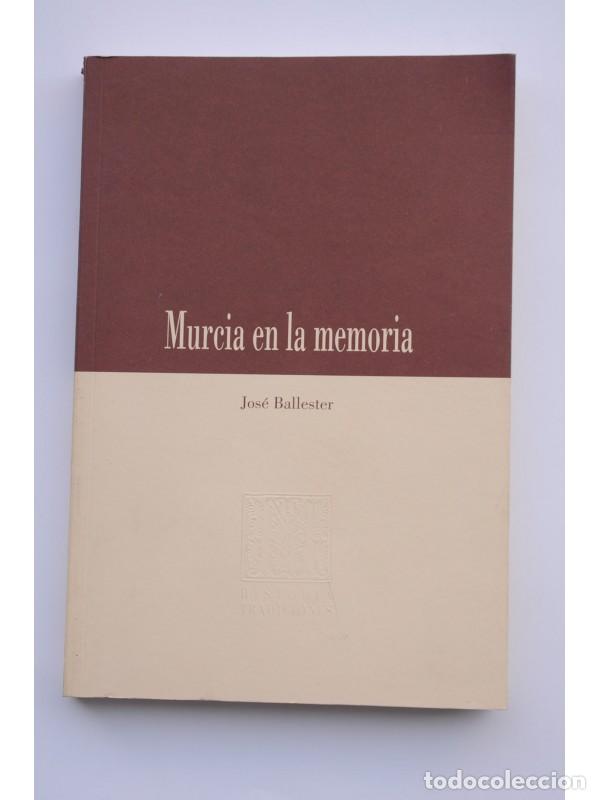 Libros: Murcia en la memoria - BALLESTER, Jos&eacute; - Foto 1