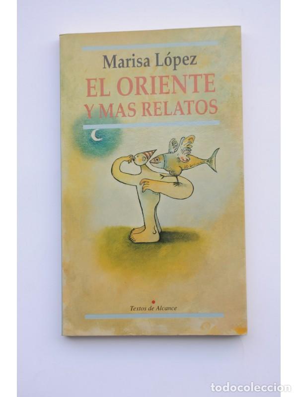 Libros: El oriente y m&aacute;s relatos - L&Oacute;PEZ SORIA, Marisa - Foto 1