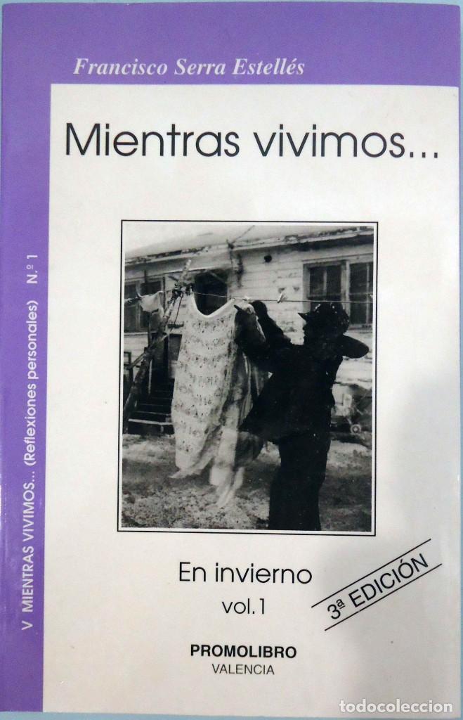 Libri di seconda mano: FRANCISCO SERRA ESTELL&Eacute;S - MIENTRAS VIVIMOS... EN INVIERNO VOL. 1. PROMOLIBRO, 2008.
