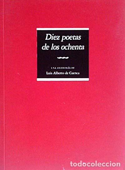 Libros: Diez poetas de los ochenta - Cuenca, Luis Alberto de - Foto 1