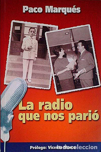 Libros: La radio que nos pari&oacute; - Marqu&eacute;s, Paco - Foto 1