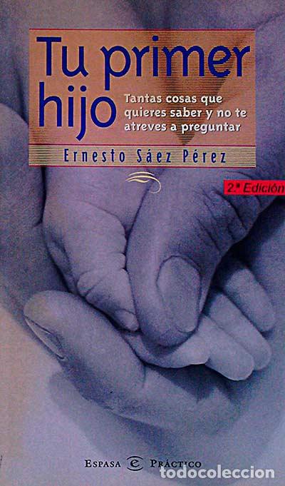 Libros: Tu primer hijo - Ernesto S&aacute;ez P&eacute;rez - Foto 1