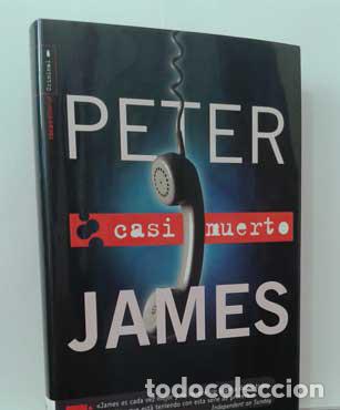 Libros: CASI MUERTO - JAMES, PETER - Foto 1