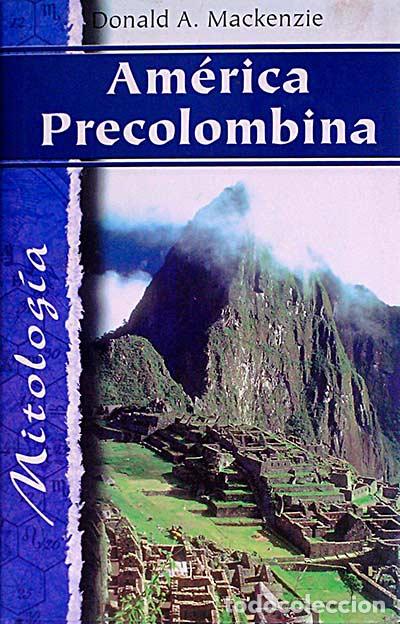 Libros: Am&eacute;rica precolombina - Donald Mackenzie - Foto 1