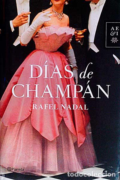 Libros: D&iacute;as de champ&aacute;n - Nadal, Rafel - Foto 1