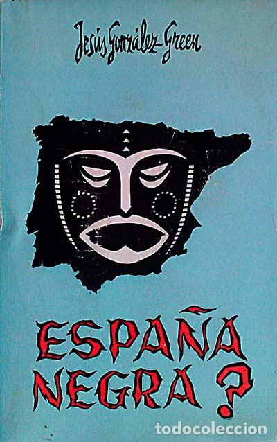 Libros: Espa&ntilde;a negra - Jes&uacute;s Gonz&aacute;lez Green - Foto 1