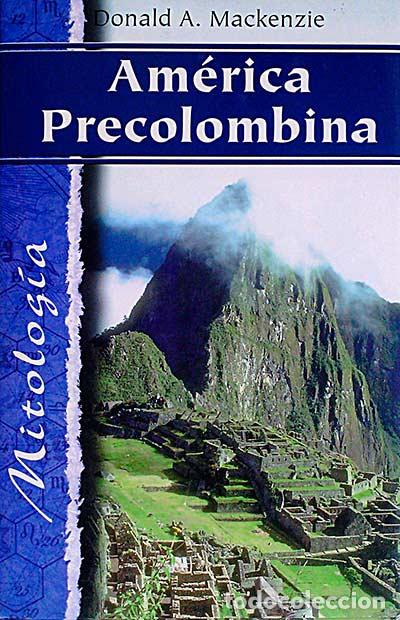 Libros: Am&eacute;rica precolombina - Donald Mackenzie - Foto 1