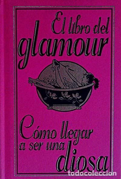 Libros: El libro del glamour. C&oacute;mo llegar a ser una diosa - Sally Jeffrie - Foto 1