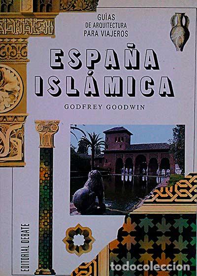 Libros: Espa&ntilde;a isl&aacute;mica - Godfrey Goodwin - Foto 1
