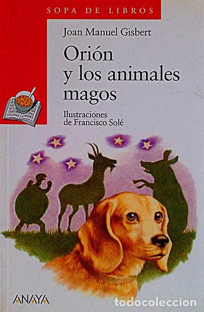 Libros: Ori&oacute;n y los animales magos - Gisbert, Joan Manuel - Foto 1