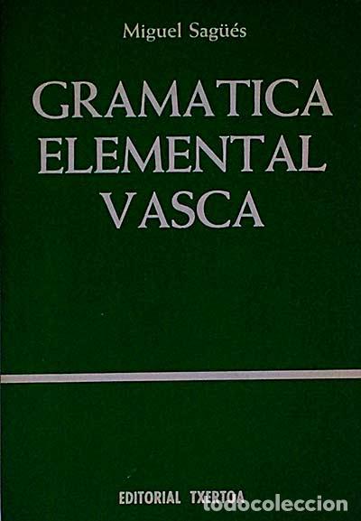 Libros: Gram&aacute;tica elemental vasca - Miguel Sag&uuml;&eacute;s - Foto 1