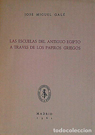 Libros: Las escuelas del antiguo Egipto a trav&eacute;s de los papiros griegos - Jos&eacute; Miguel Gal&eacute;