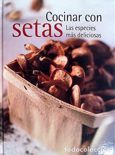 Libros: Cocinar con setas. Las especies m&aacute;s deliciosas - VVAA - Foto 1