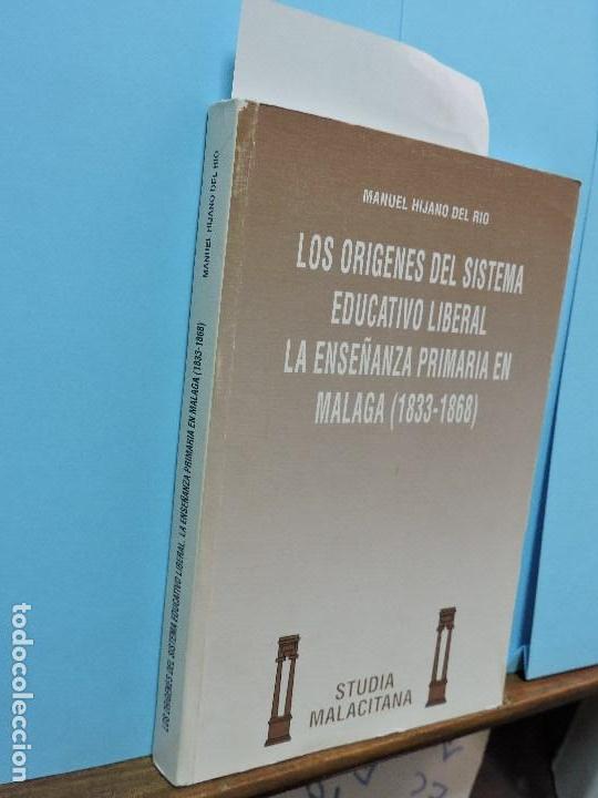 Livres: Los or&iacute;genes del Sistema Educativo Liberal. La ense&ntilde;anza primaria en M&aacute;laga (1833-1868). HIJANO DEL