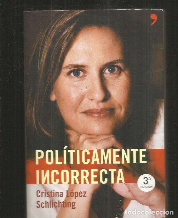 Libros: POLITICAMENTE INCORRECTA - LOPEZ SCHLICHTING, CRISTINA - Foto 2
