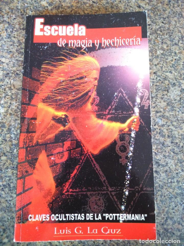 Libros: ESCUELA DE MAGIA Y HECHICERIA -- LUIS LA CRUZ -- COLECCION ONDA CERO 2002 --