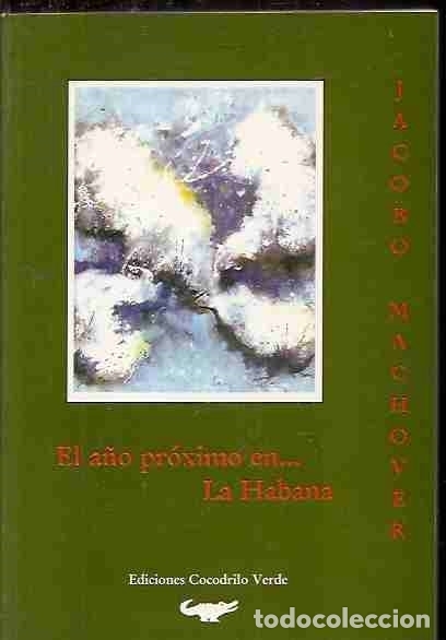 Libros: A&Ntilde;O PROXIMO EN... LA HABANA - EL - MACHOVER, JACOBO - Foto 7