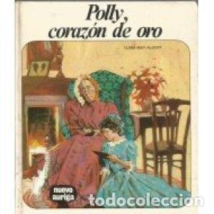 Libros: POLLY CORAZ&Oacute;N DE ORO - Alcott,Luisa May - Foto 1