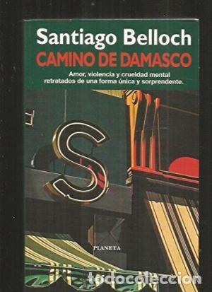 Libros: CAMINO DE DAMASCO - Belloch,Santiago - Foto 1